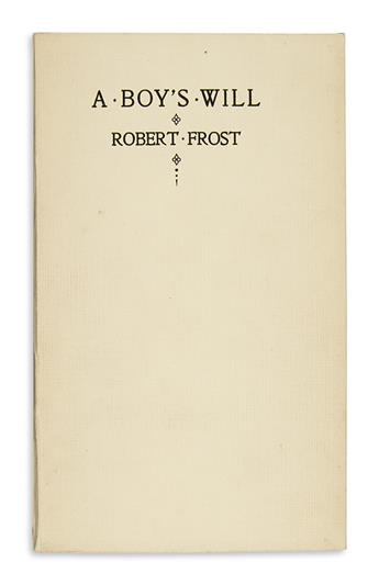 FROST, ROBERT. A Boys Will.